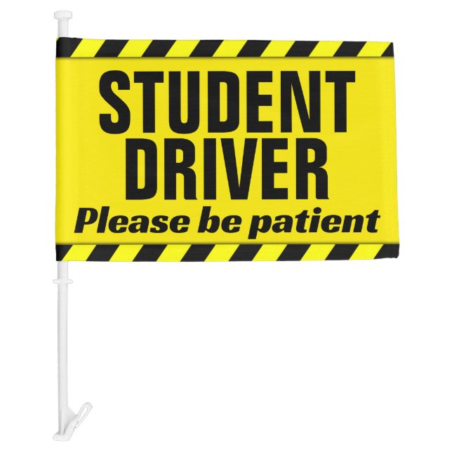 Student Driver Patient Warning Stripe Education Car Flag (Front)