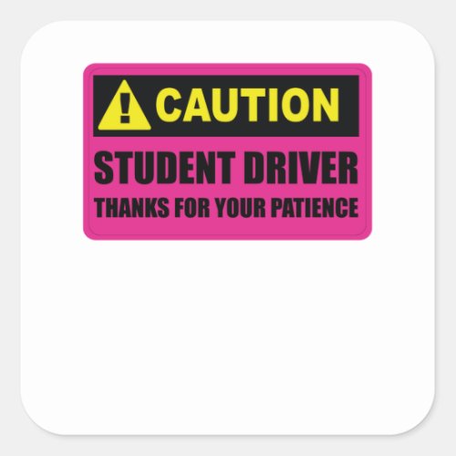 Student Driver Please Be Patient Square Sticker