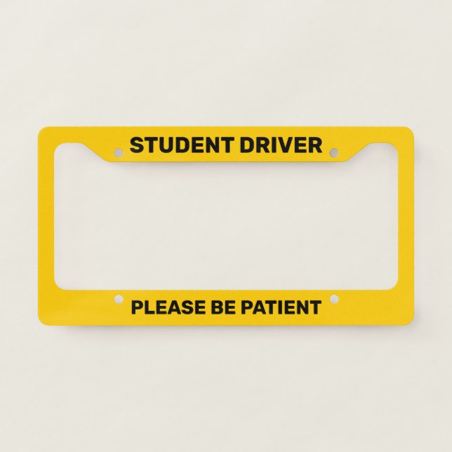 Student Driver Please Be Patient Yellow Custom License Plate Frame (Front)