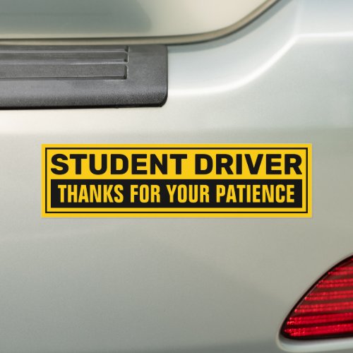 Student Driver Thanks For Your Patience Bumper Sticker