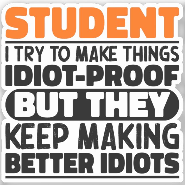 Student I Try To Make Things Funny Sayings Student Sticker (Front)