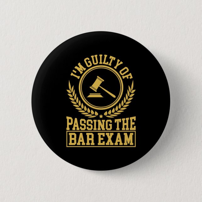 Student Is Guilty Of Passing The Bar Exam Button (Front)