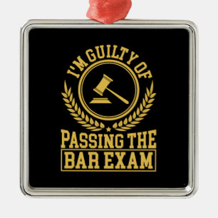Student Is Guilty Of Passing The Bar Exam Metal Ornament