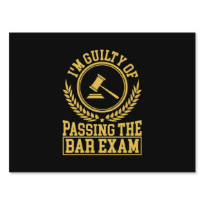Student Is Guilty Of Passing The Bar Exam Sign