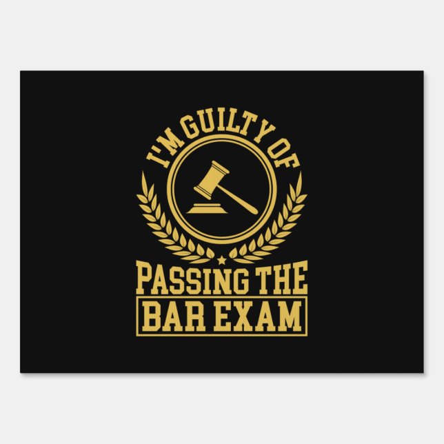 Student Is Guilty Of Passing The Bar Exam Sign (Front)