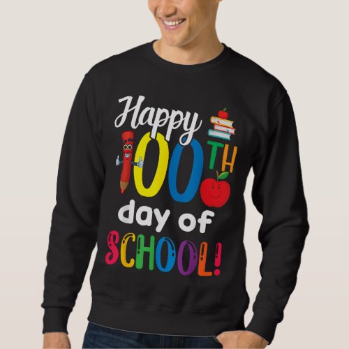 Student Kids Teacher Gift Happy 100th Day Of Schoo Sweatshirt
