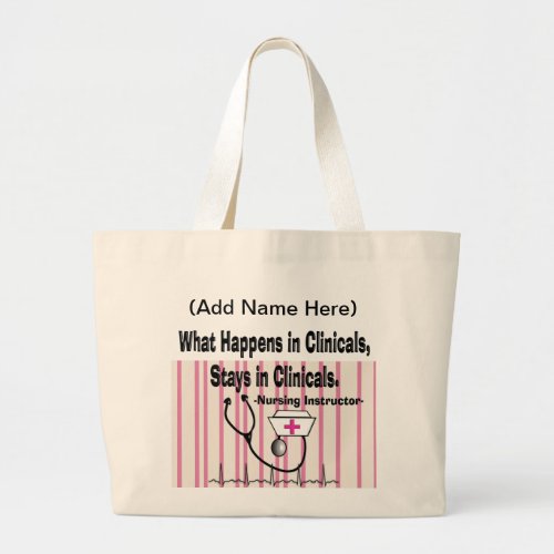 Student Nurse Clinical Instructor Gift Large Tote Bag
