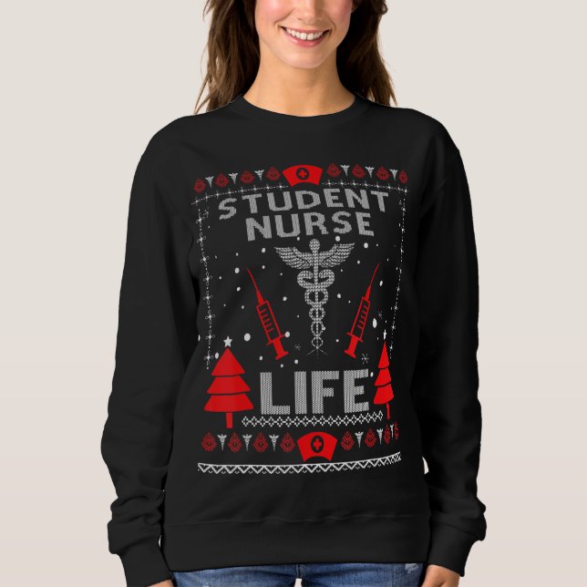 Student Nurse Life Ugly Christmas Sweaters Matchin (Front)