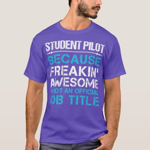 Student Pilot Freaking Awesome Gift Item  T_Shirt
