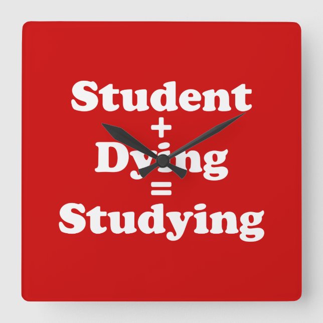 Student Plus Dying Equals Studying Square Wall Clock (Front)