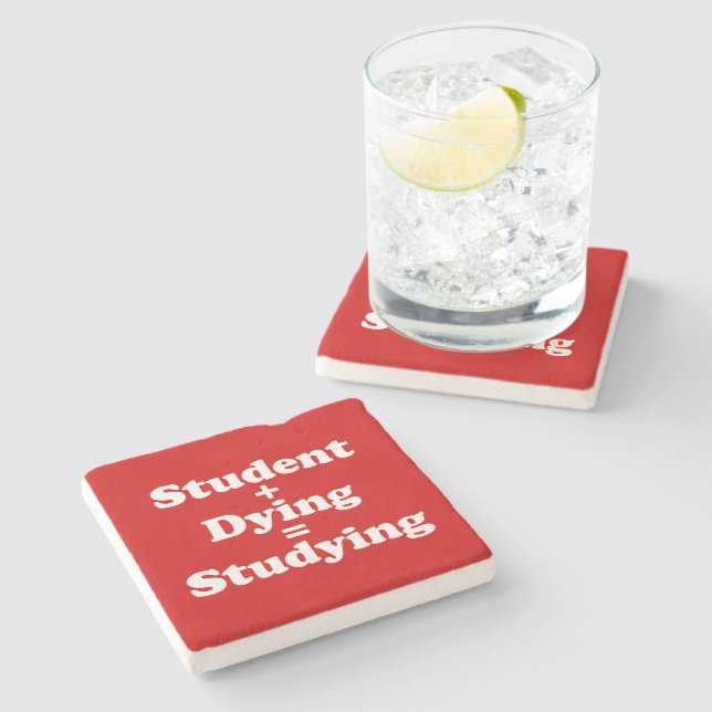 Student Plus Dying Equals Studying Stone Coaster (Side)