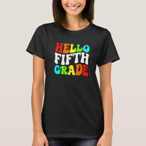Student Teacher Hello Fifth Grade Back To School F T_Shirt