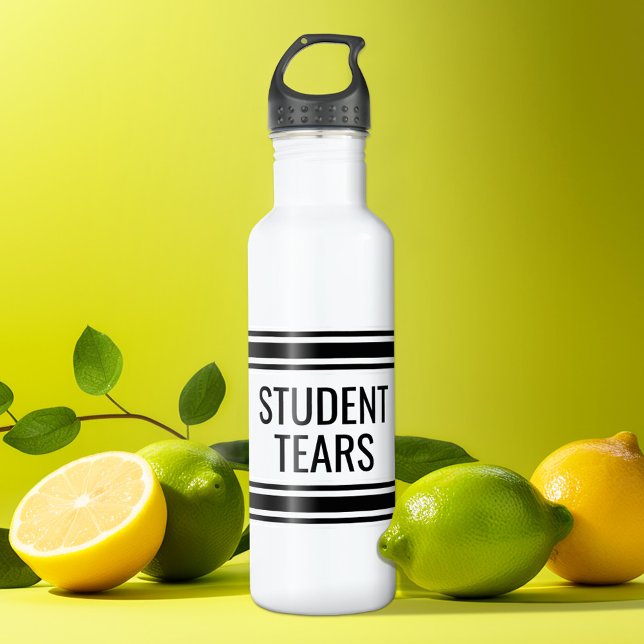 Student Tears - Funny Teacher Classroom Decor Water Bottle (Personalized water bottle - funny student tears)