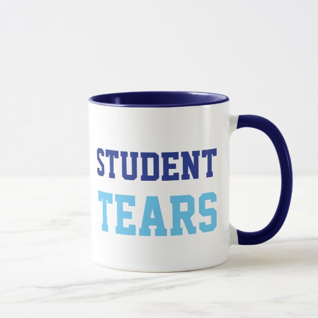 Student Tears teacher humor coffee mug (Right)