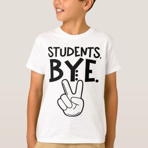 Students Bye Funny Last Day Of School Teacher T_Shirt