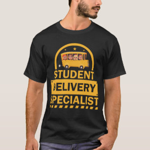 Students Delivery Specialist School Bus Driver T-Shirt