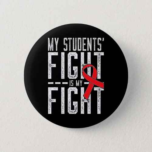 Students Fight Is My Fight Blood Cancer Awareness Button