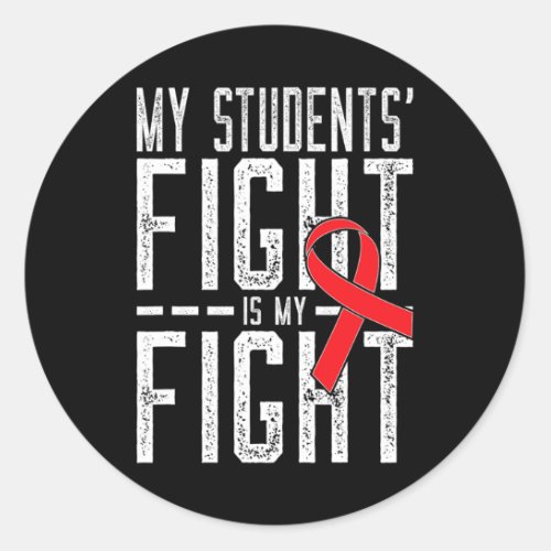 Students Fight Is My Fight Blood Cancer Awareness Classic Round Sticker