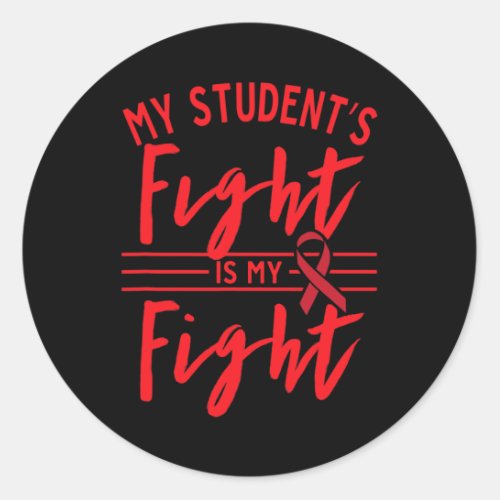 Students Fight Is My Fight Blood Cancer Awareness Classic Round Sticker