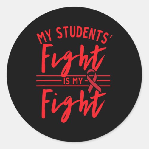 Students Fight Is My Fight Blood Cancer Awareness Classic Round Sticker