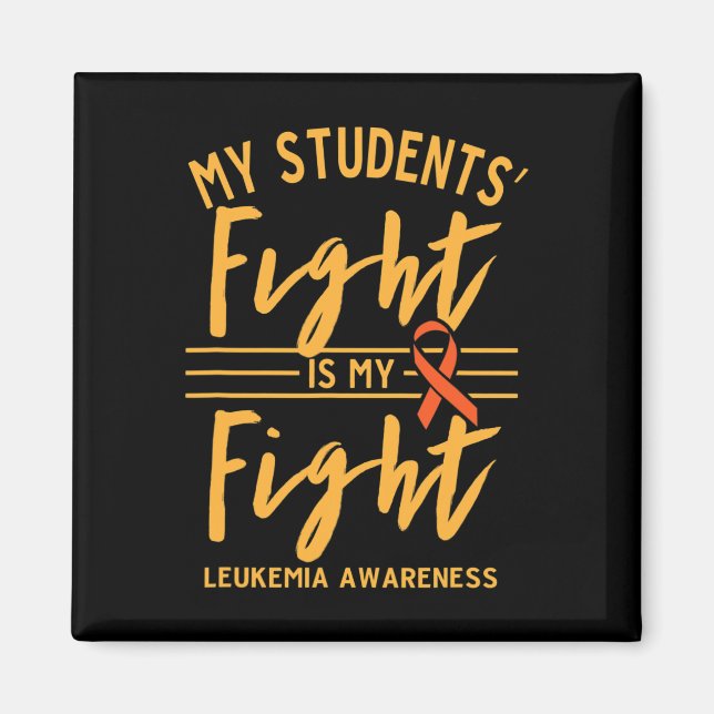 Students' Fight Is My Fight Leukemia Awareness  Magnet (Front)