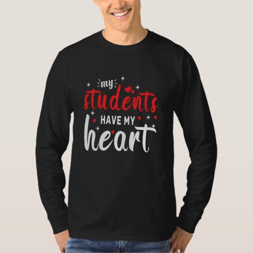 Students Have Heart Teacher Hearts Day Valentines  T_Shirt
