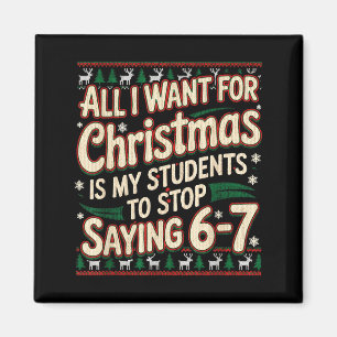 Students Saying 67 Christmas Teacher Ugly Christma Magnet