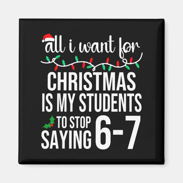 Students Saying 67 Six Seven Funny Meme Teacher Ch Magnet (Front)
