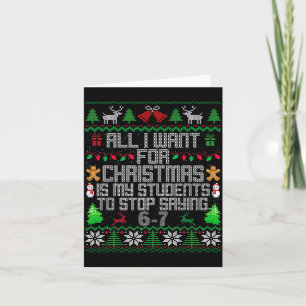 Students Saying 6-7 67 Six Seven Fun Teacher Ugly Card