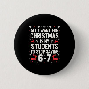 Students Saying 6-7 67 Six Seven Funny Teacher Chr Button