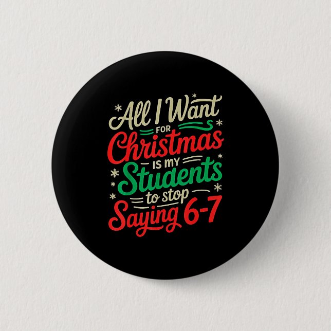 Students Saying 6-7 67 Six Seven Funny Teacher Chr Button (Front)