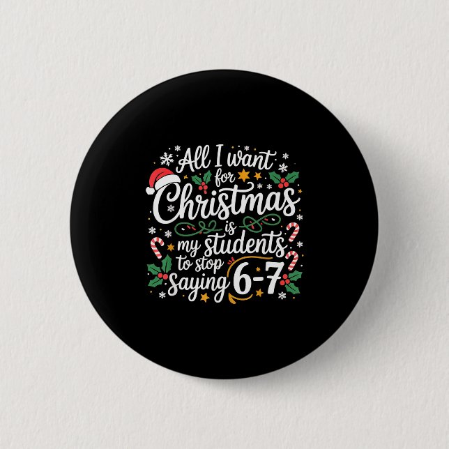 Students Saying 6-7 67 Six Seven Funny Teacher Chr Button (Front)