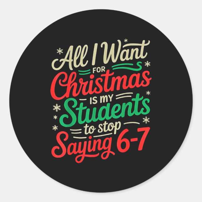 Students Saying 6-7 67 Six Seven Funny Teacher Chr Classic Round Sticker (Front)