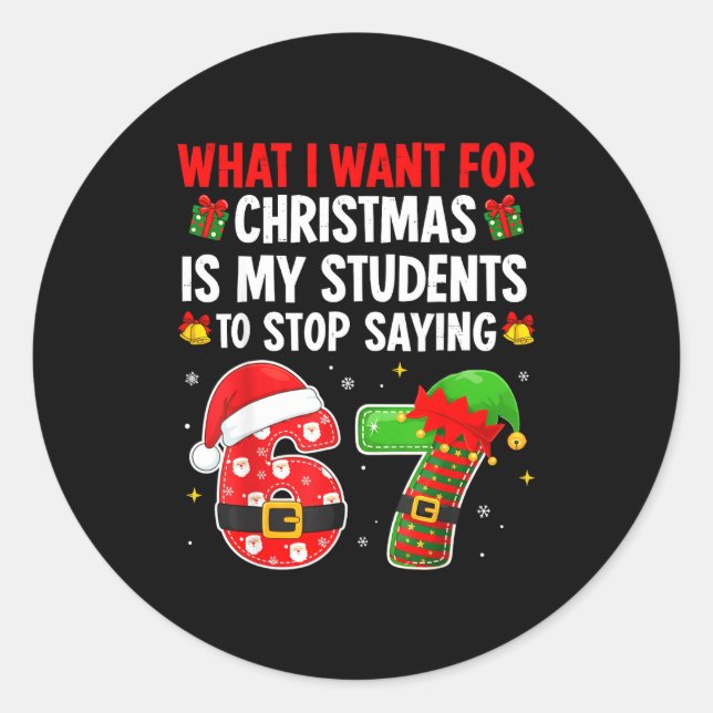 Students Saying 6-7 67 Six Seven Funny Teacher Chr Classic Round Sticker (Front)