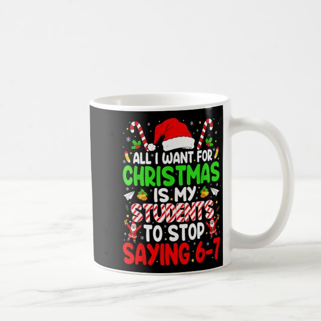 Students Saying 6-7 67 Six Seven Funny Teacher Chr Coffee Mug (Right)