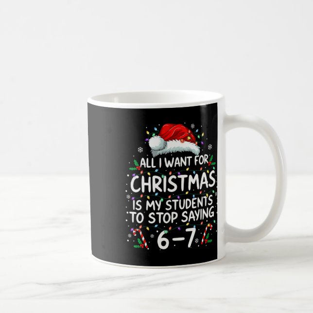 Students Saying 6-7 67 Six Seven Funny Teacher Chr Coffee Mug (Right)
