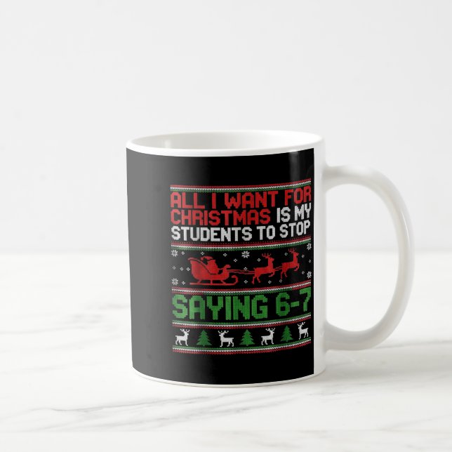 Students Saying 6-7 67 Six Seven Funny Teacher Chr Coffee Mug (Right)