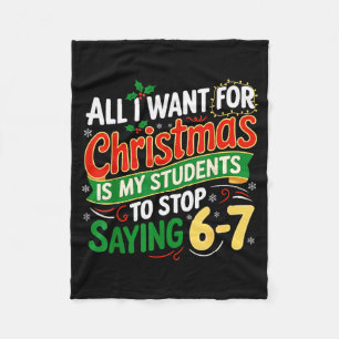 Students Saying 6-7 67 Six Seven Funny Teacher Chr Fleece Blanket