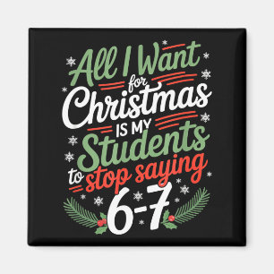 Students Saying 6-7 67 Six Seven Funny Teacher Chr Magnet
