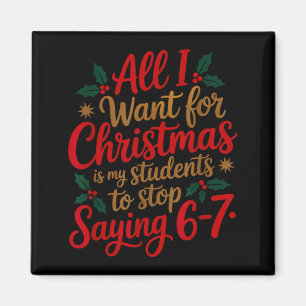 Students Saying 6-7 67 Six Seven Funny Teacher Chr Magnet