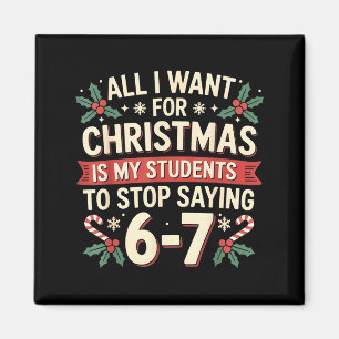 Students Saying 6-7 67 Six Seven Funny Teacher Chr Magnet