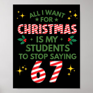 Students Saying 6-7 67 Six Seven Funny Teacher Chr Poster