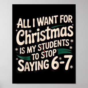 Students Saying 6-7 67 Six Seven Funny Teacher Chr Poster