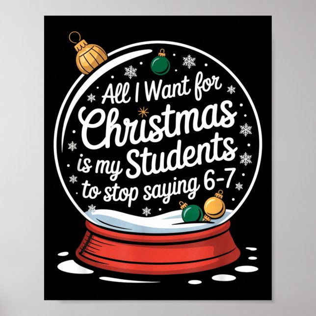 Students Saying 6-7 67 Six Seven Funny Teacher Chr Poster (Front)