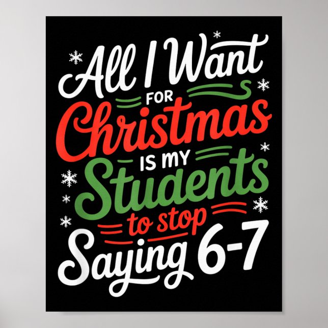 Students Saying 6-7 67 Six Seven Funny Teacher Chr Poster (Front)