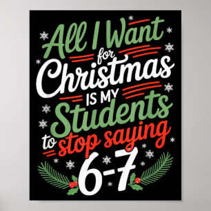 Students Saying 6-7 67 Six Seven Funny Teacher Chr Poster