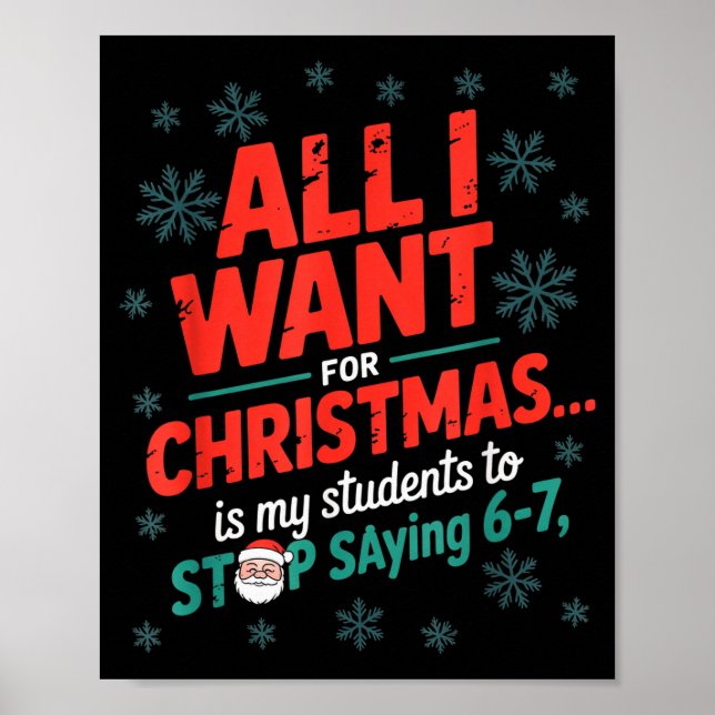 Students Saying 6-7 67 Six Seven Funny Teacher Chr Poster (Front)