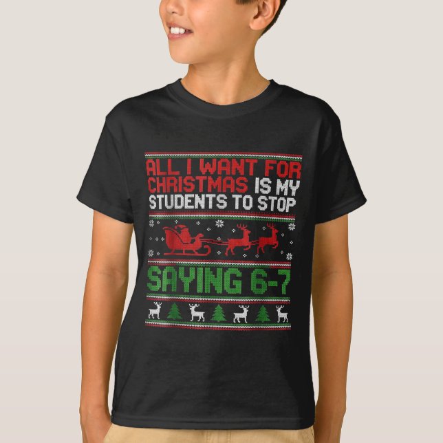 Students Saying 6-7 67 Six Seven Funny Teacher Chr T-Shirt (Front)