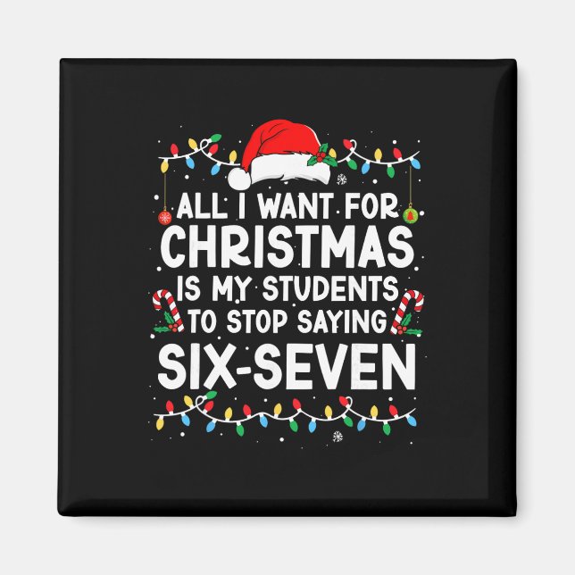 Students Saying 6-7 67 Six Seven Meme Teacher Chri Magnet (Front)