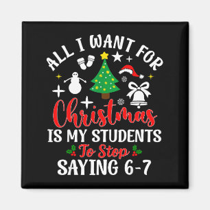 Students Saying 6-7 67 Six Seven Teacher Funny Chr Magnet